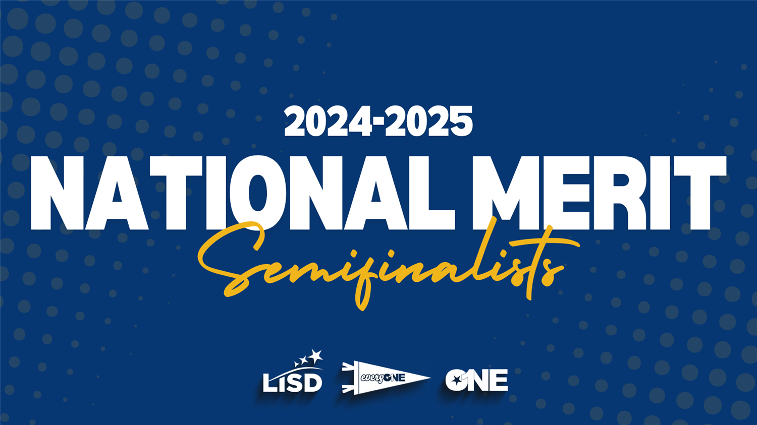 LISD Announces 2024-25 National Merit Semifinalists